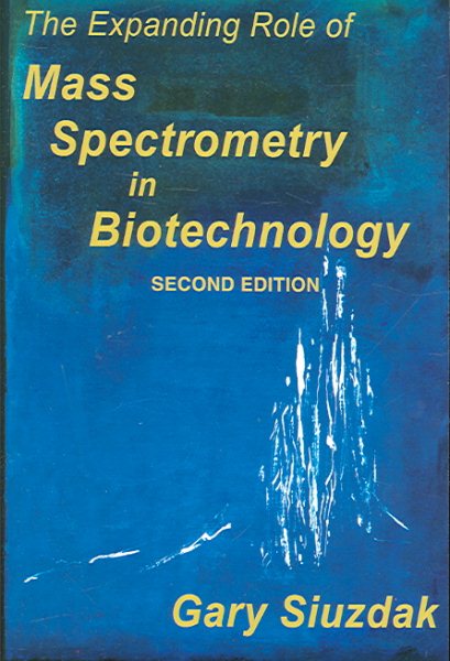 The Expanding Role of Mass Spectrometry in Biotechnology, Second Edition cover