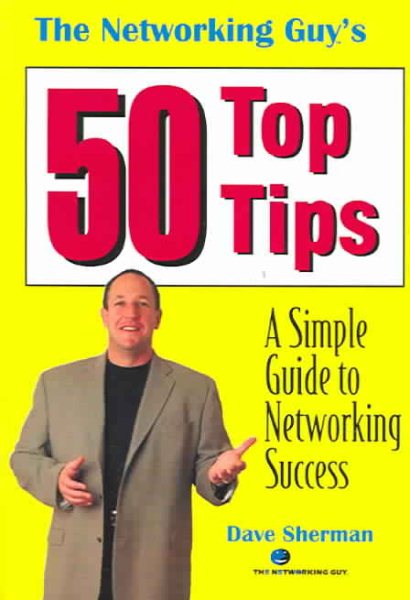 The Networking Guy's 50 Top Tips: A Simple Guide to Networking Success cover