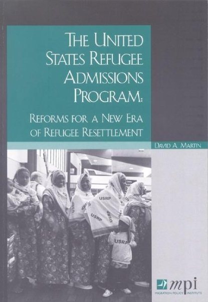 The United States Refugee Admissions Program: Reforms for a New Era of Refugee Resettlement cover