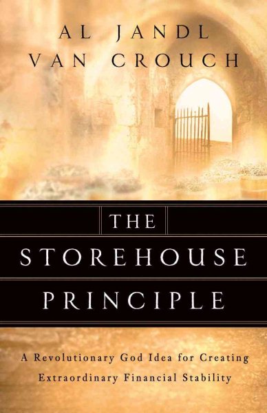 The Storehouse Principle: A Revolutionary God Idea for Creating Extraordinary Financial Stability cover
