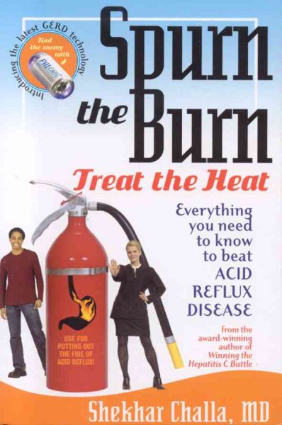 Spurn the Burn, Treat the Heat: Everything you need to know to beat Acid Reflux Disease (My Healing Helpers) cover