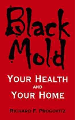 Black Mold: Your Health and Your Home cover