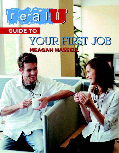Real U Guide to Your First Job (Real U Guides) cover