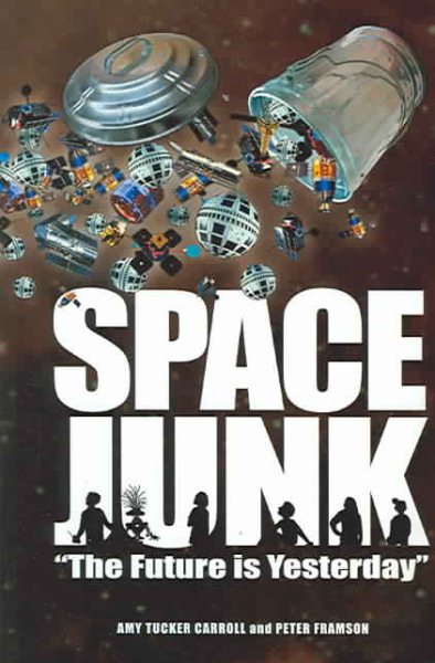 Space Junk: "The Future Is Yesterday"
