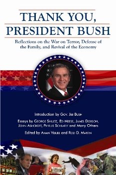 Thank You, President Bush: Reflections on the War on Terror, Defense of the Family, and Revival of the Economy cover