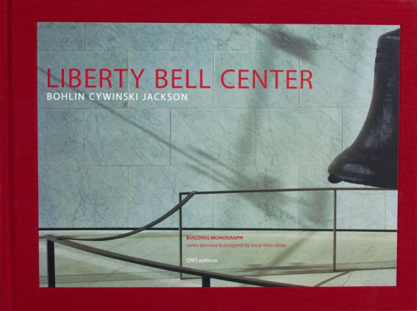 Bohlin Cywinski Jackson: Liberty Bell Center cover
