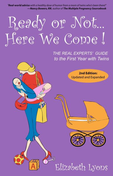 Ready or Not Here We Come!: The Real Experts' Guide to the First Year With Twins cover