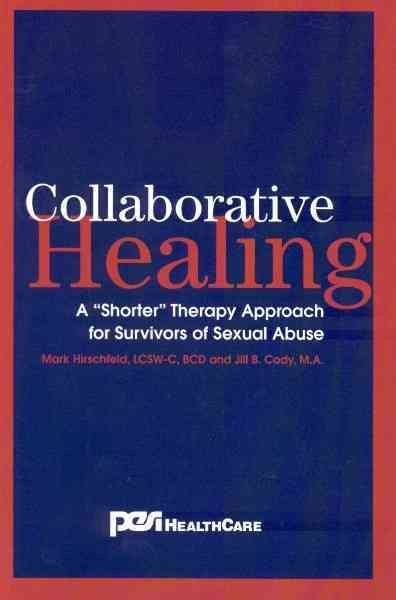 Collaborative Healing: A Shorter Therapy Approach for Survivors of Sexual Abuse cover