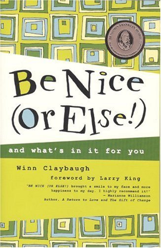 Be Nice (Or Else!): And What's In It For You