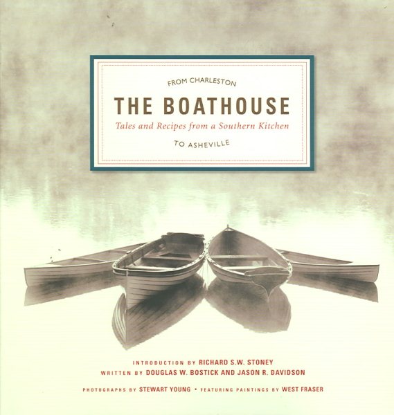 The Boathouse: Tales and Recipes from a Southern Kitchen