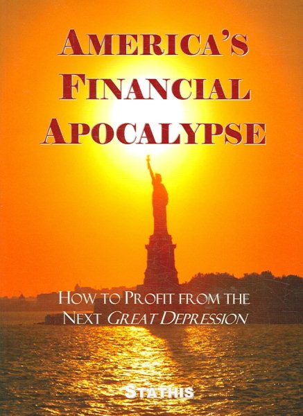 America's Financial Apocalypse: How to Profit from the Next Great Depression cover