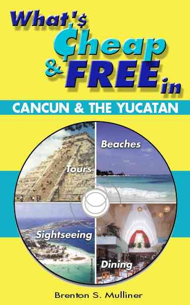 What's Cheap and Free in Cancun and the Yucatan cover