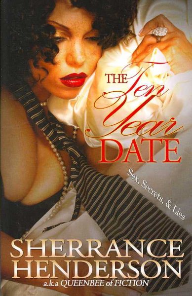 The Ten Year Date: Sex, Secrets, and Lies cover