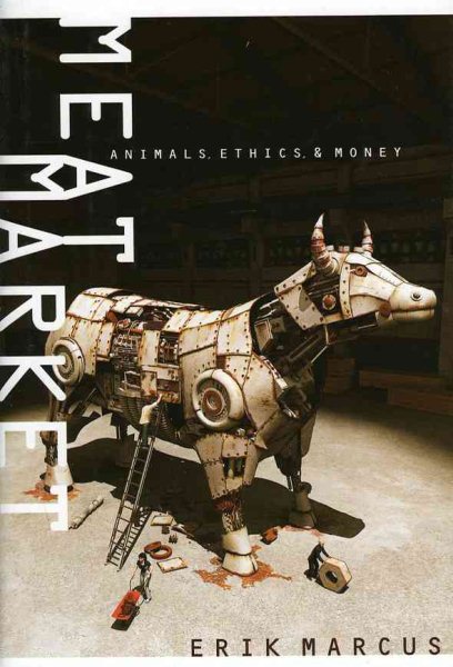 Meat Market: Animals, Ethics, and Money cover
