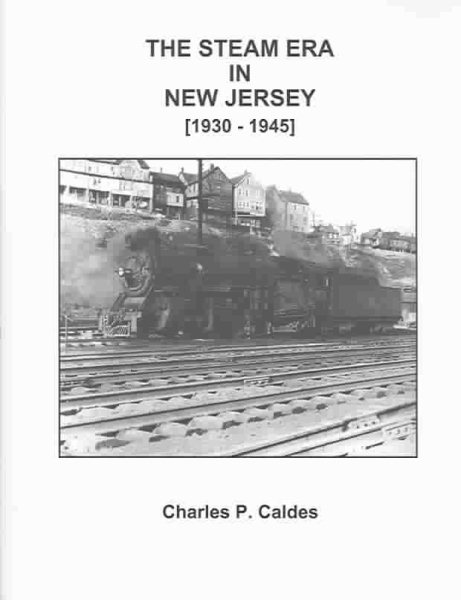 The Steam Era in New Jersey, 1930-1945 (New Jersey Railroading) cover