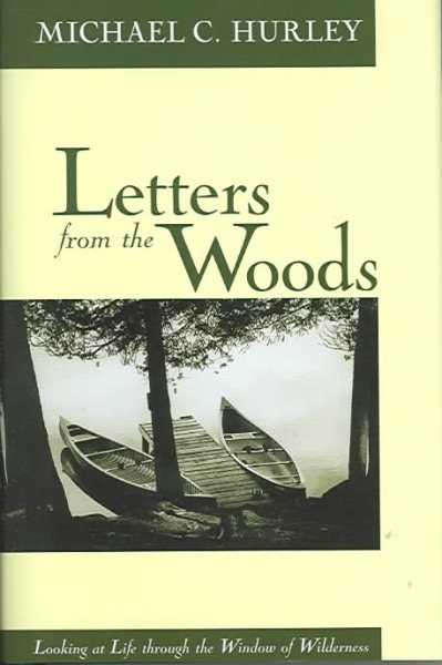 Letters from the Woods: Looking at Life through the Window of Wilderness cover