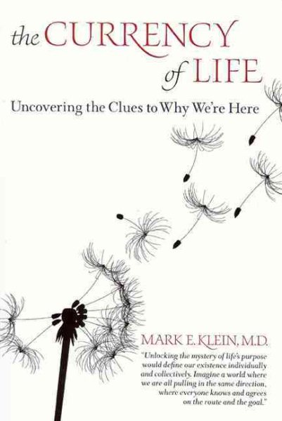 The Currency of Life: Uncovering the Clues to Why We're Here