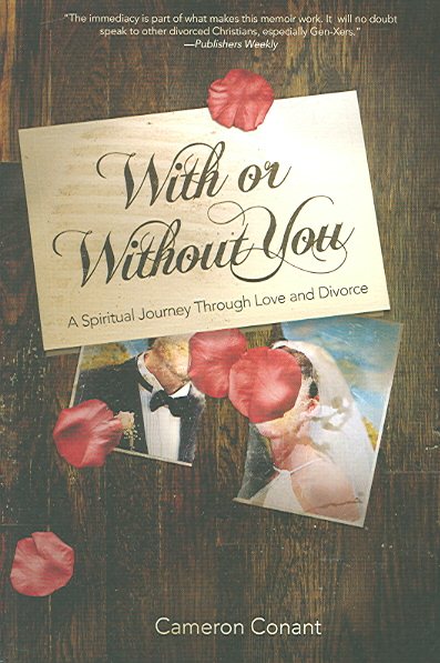 With or Without You: A Spiritual Journey Through Love and Divorce cover
