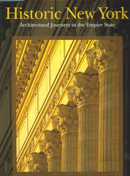 Historic New York: Architectural Journeys in the Empire State cover