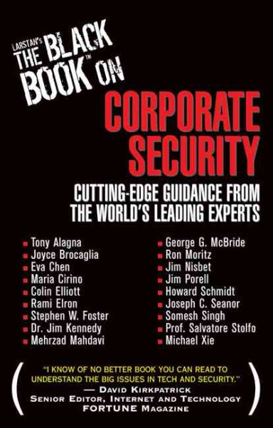 Larstan's The Black Book on Corporate Security: Cutting-Edge Guidance form the World's Leading Experts cover