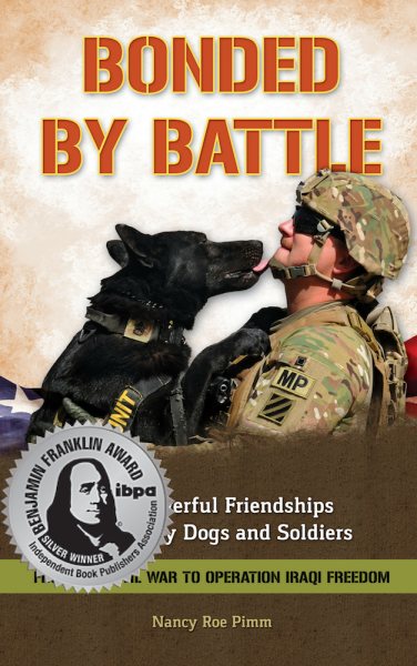 Bonded By Battle: The Powerful Friendships of Military Dogs and Soldiers, from the Civil War to Operation Iraqi Freedom cover