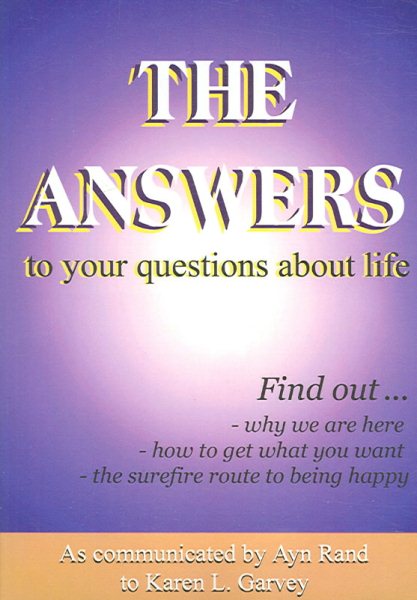 The Answers- to your questions about Life