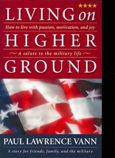 Living on Higher Ground: How to Live with Passion, Motivation, and Joy cover