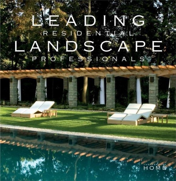 Leading Residential Landscape Professionals (The Perfect Home) cover