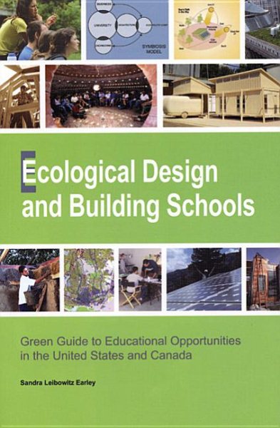 Ecological Design and Building Schools: Green Guide to Educational Opportunities in the United States and Canada cover
