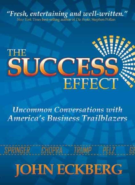 The Success Effect: Uncommon Conversations With America's Business Trailblazers cover
