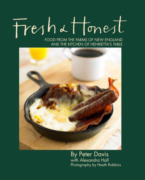Fresh & Honest: Food From the Farms of New England and the Kitchen of Henrietta's Table