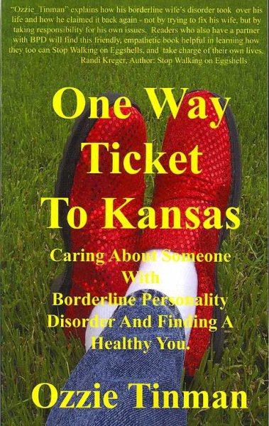 One Way Ticket to Kansas: Caring about Someone with Borderline Personality Disorder and Finding a Healthy You cover