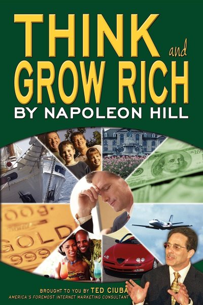 Think and Grow Rich: Brought to You by Ted Ciuba, America's Foremost Internet Marketing Consultant cover