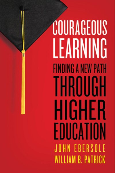 Courageous Learning: Finding a New Path through Higher Education cover