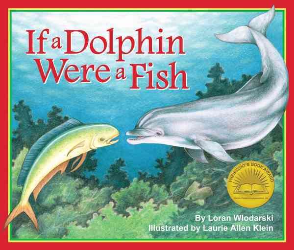 If a Dolphin Were a Fish (Arbordale Collection)