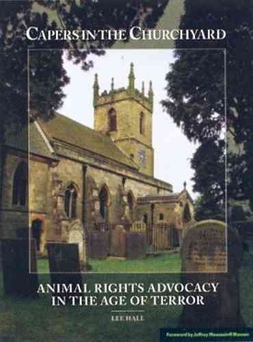 Capers in the Churchyard: Animal Rights Advocacy in the Age of Terror -- CLEARANCE $5 (reg. $14.95) cover