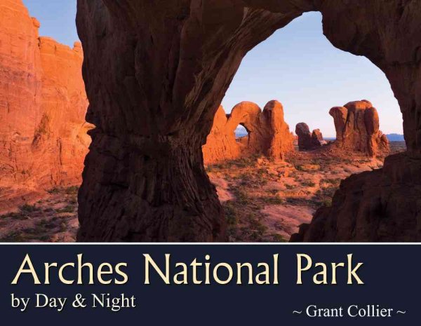 Arches National Park by Day & Night cover