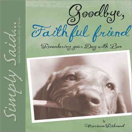 Goodbye, Faithful Friend: Remembering Your Dog with Love (Marianne Richmond) cover