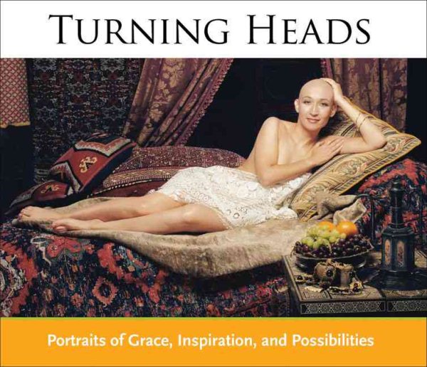 Turning Heads: Portraits of Grace, Inspiration, and Possibilities cover