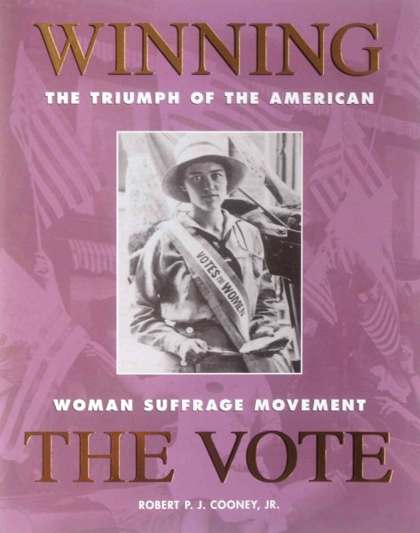 Winning the Vote: The Triumph of the American Woman Suffrage Movement cover