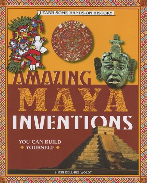 Amazing Maya Inventions You Can Build Yourself (Build It Yourself series) cover