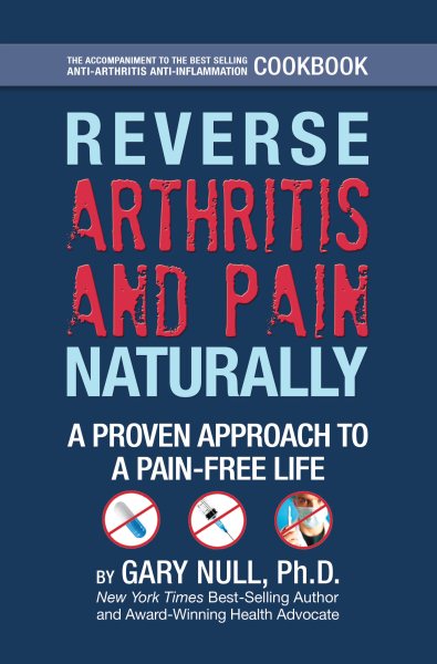 Reverse Arthritis & Pain Naturally: A Proven Approach to a Pain-Free Life cover