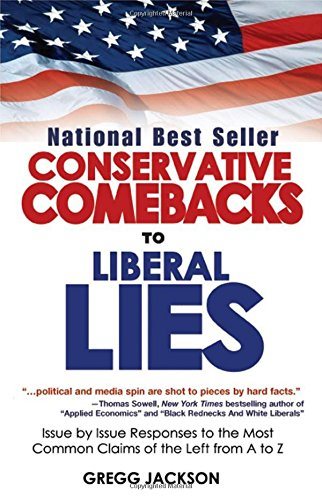 Conservative Comebacks to Liberal Lies: Issue by Issue Responses to the Most Common Claims of the Left from A to Z cover