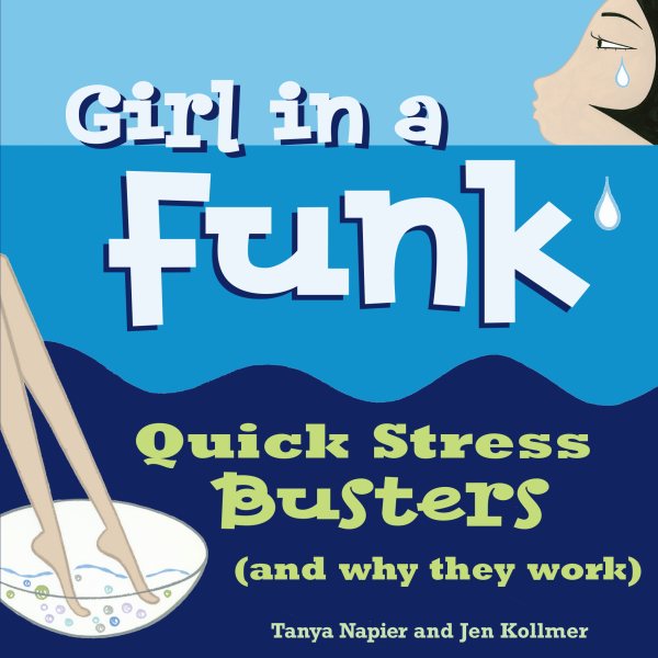 Girl in a Funk: Quick Stress Busters (and Why They Work)