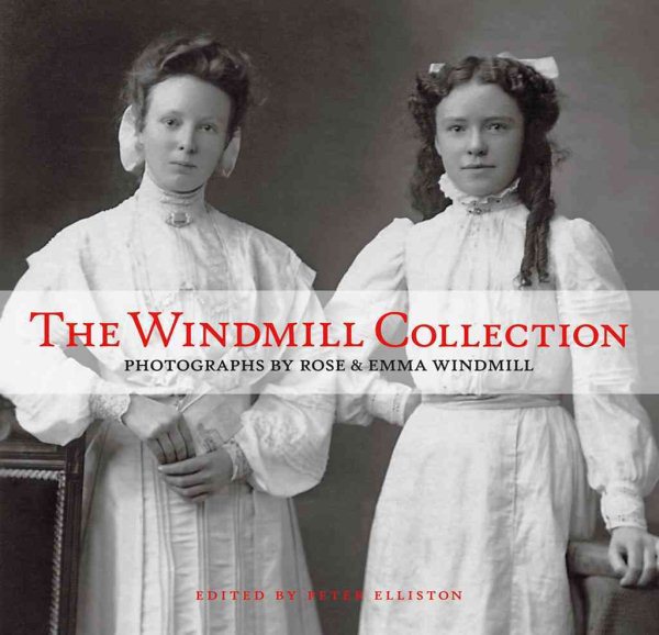 The Windmill Collection - Photographs by Rose & Emma Windmill cover