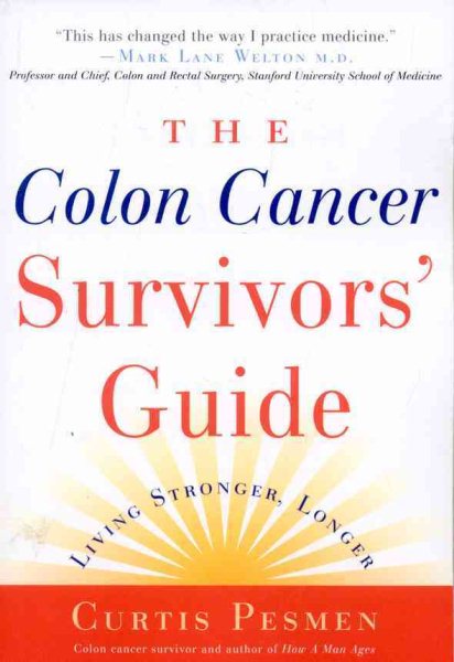 The Colon Cancer Survivors' Guide: Living Stronger, Longer