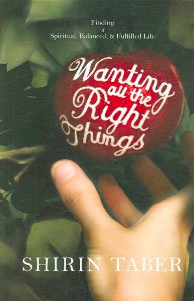 Wanting All the Right Things: Finding a Spiritual, Balanced, & Fulfilled Life cover