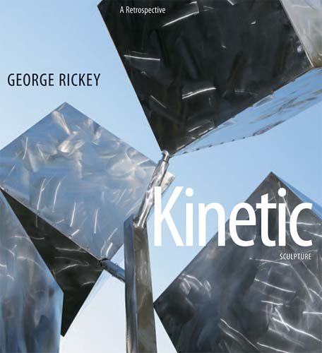 George Rickey Kinetic Sculpture: A Retrospective cover