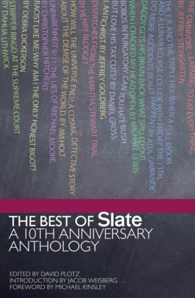 The Best of Slate: A 10th Anniversary Anthology cover