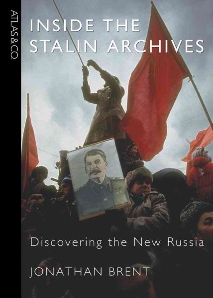 Inside the Stalin Archives: Discovering the New Russia cover